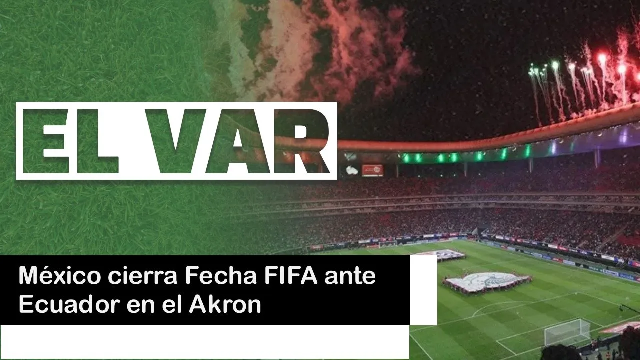 Lee más sobre el artículo México cierra Fecha FIFA ante Ecuador en el Akron