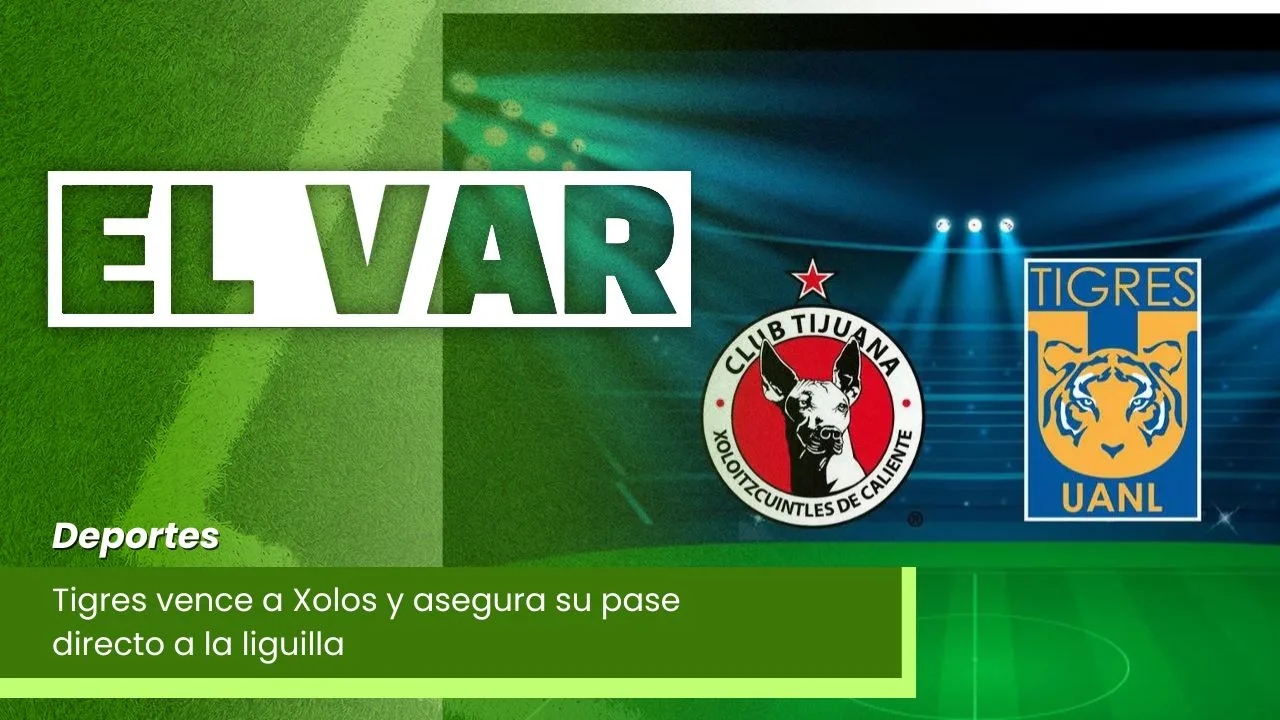 Lee más sobre el artículo Tigres vence a Xolos y asegura su pase directo a la liguilla