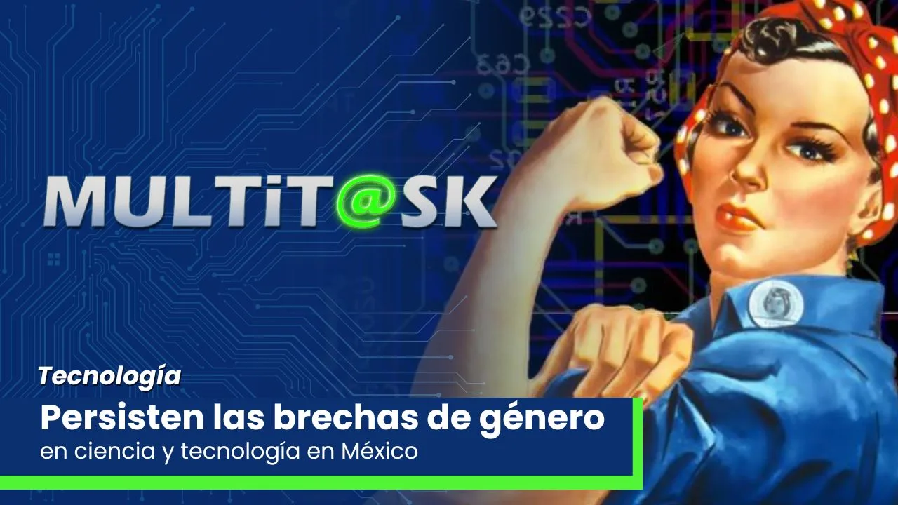 Lee más sobre el artículo Persisten las brechas de género en ciencia y tecnología en México