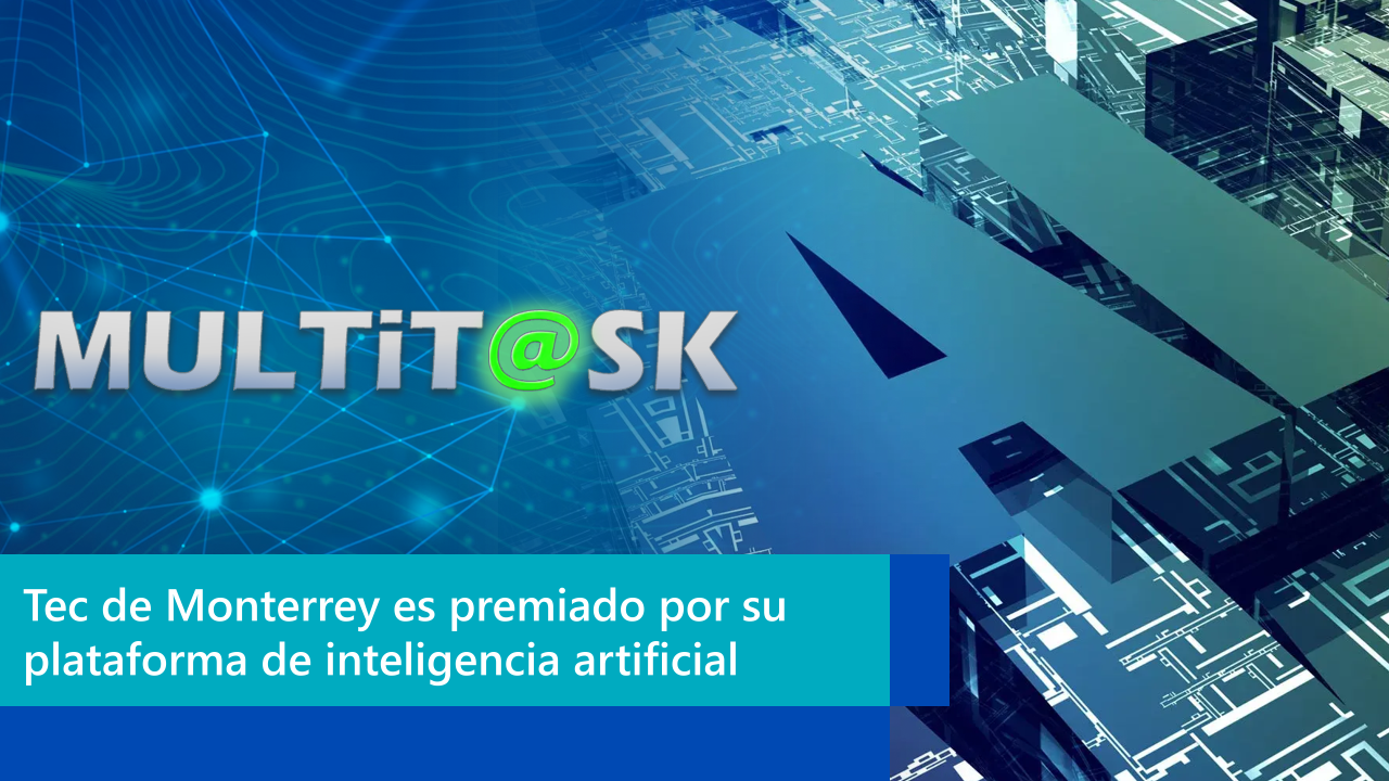 Lee más sobre el artículo Tec de Monterrey es premiado por su plataforma de inteligencia artificial “Agent Studio”