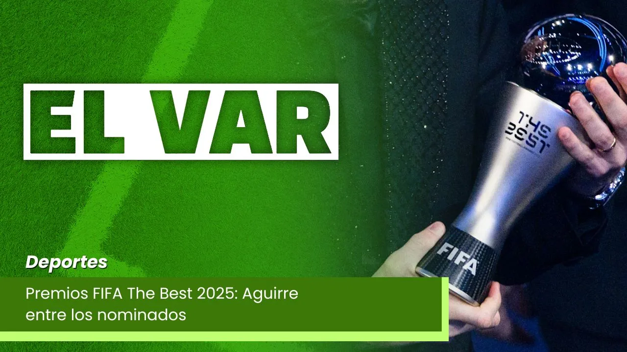 Lee más sobre el artículo Premios FIFA The Best 2025: Aguirre entre los nominados