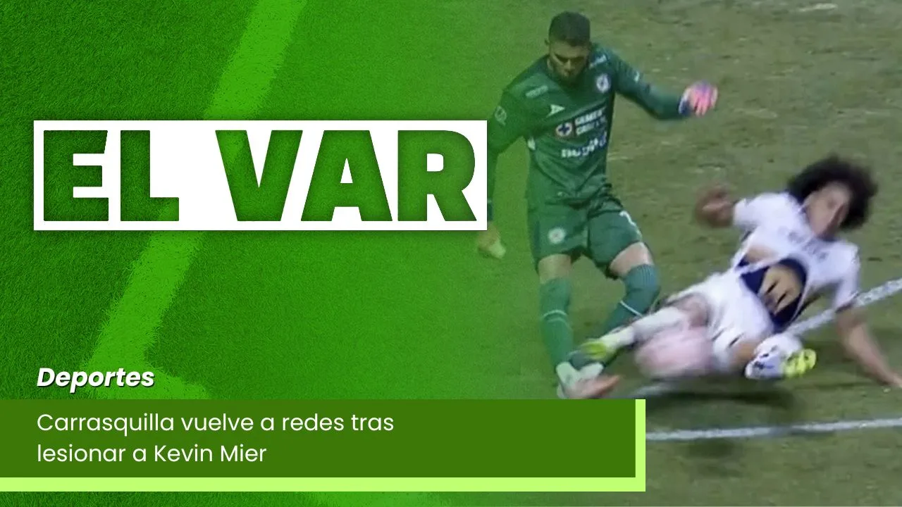 Lee más sobre el artículo Carrasquilla vuelve a redes tras lesionar a Kevin Mier