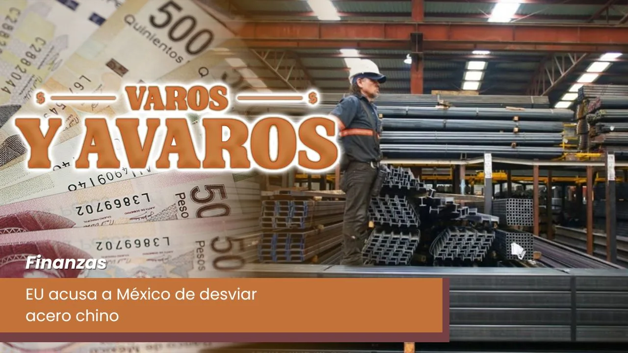 Lee más sobre el artículo EU acusa a México de desviar acero chino