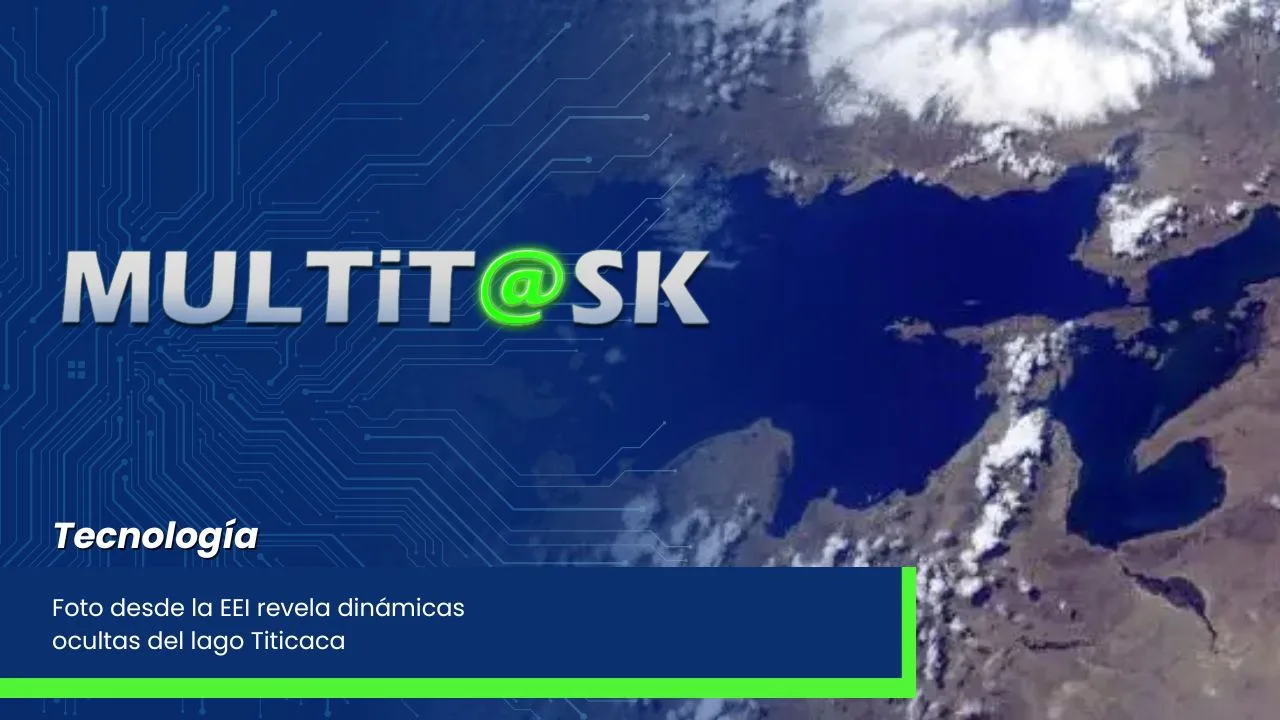 Lee más sobre el artículo Foto desde la EEI revela dinámicas ocultas del lago Titicaca