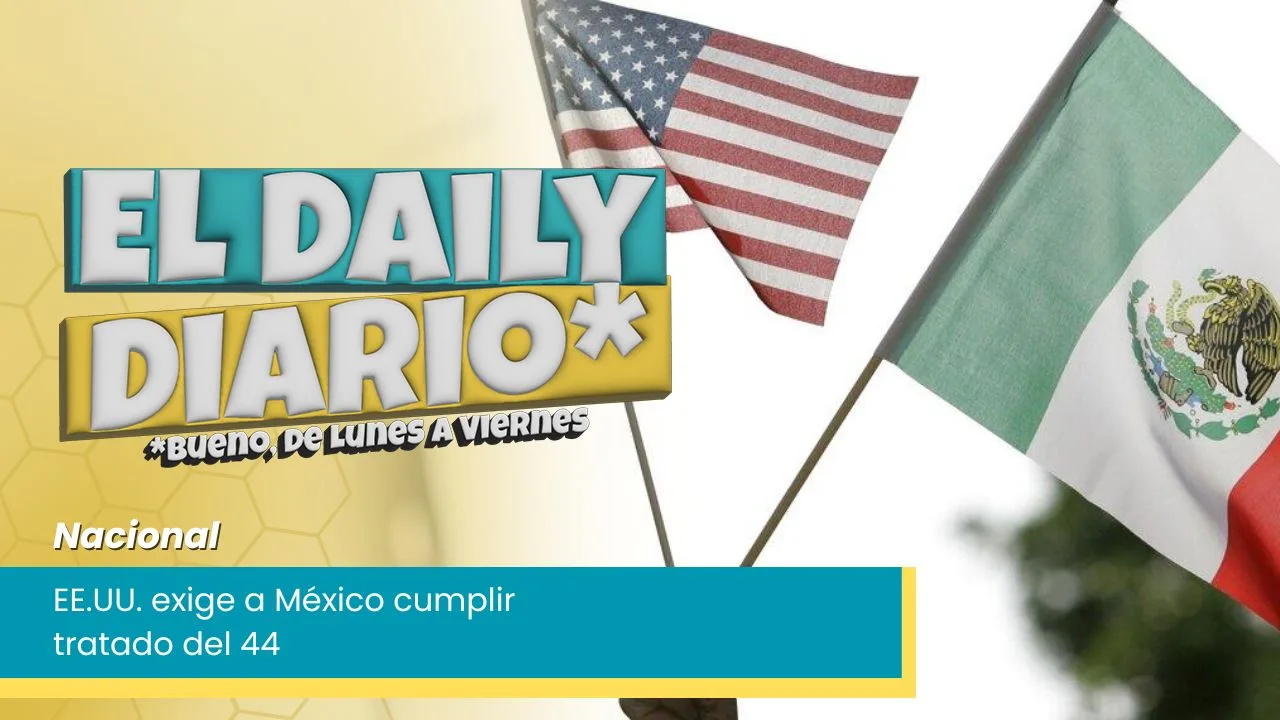 Lee más sobre el artículo EE.UU. exige a México cumplir tratado del 44