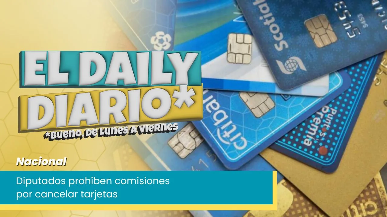 Lee más sobre el artículo Diputados prohíben comisiones por cancelar tarjetas