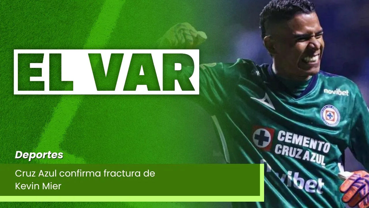 Lee más sobre el artículo Cruz Azul confirma fractura de Kevin Mier