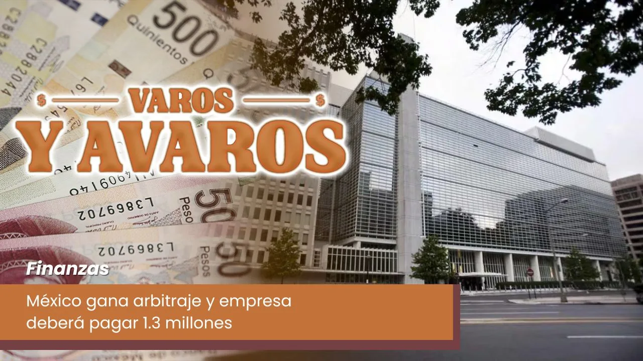 Lee más sobre el artículo México gana arbitraje y empresa deberá pagar 1.3 millones