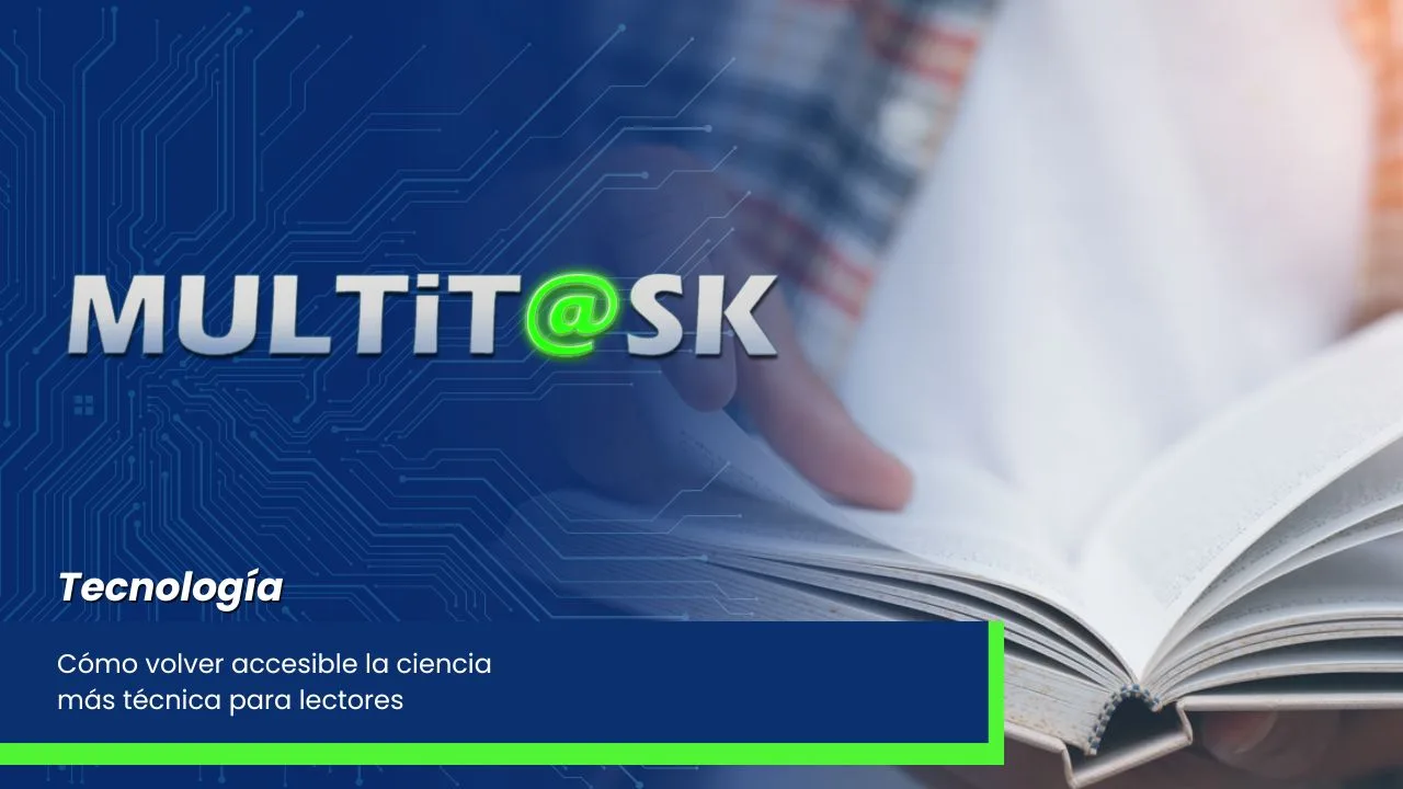 Lee más sobre el artículo Cómo volver accesible la ciencia más técnica para lectores