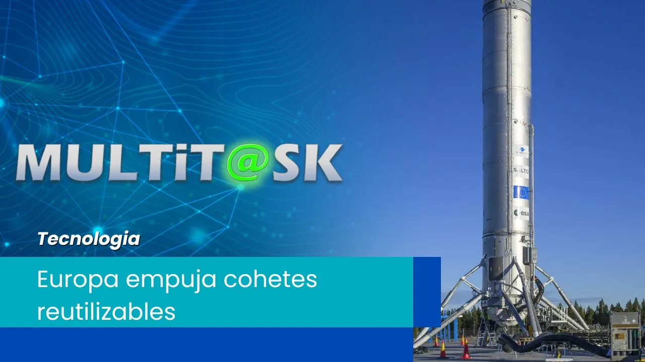 Lee más sobre el artículo Europa empuja cohetes reutilizables