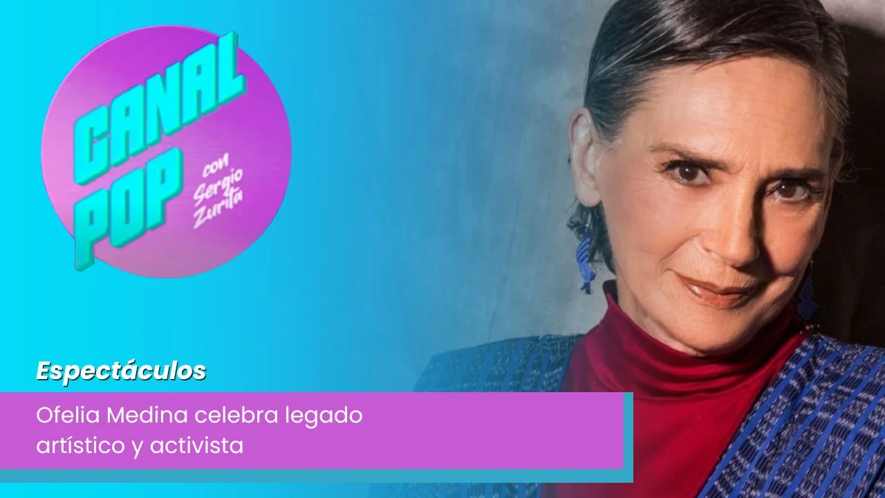 Lee más sobre el artículo Ofelia Medina celebra legado artístico y activista