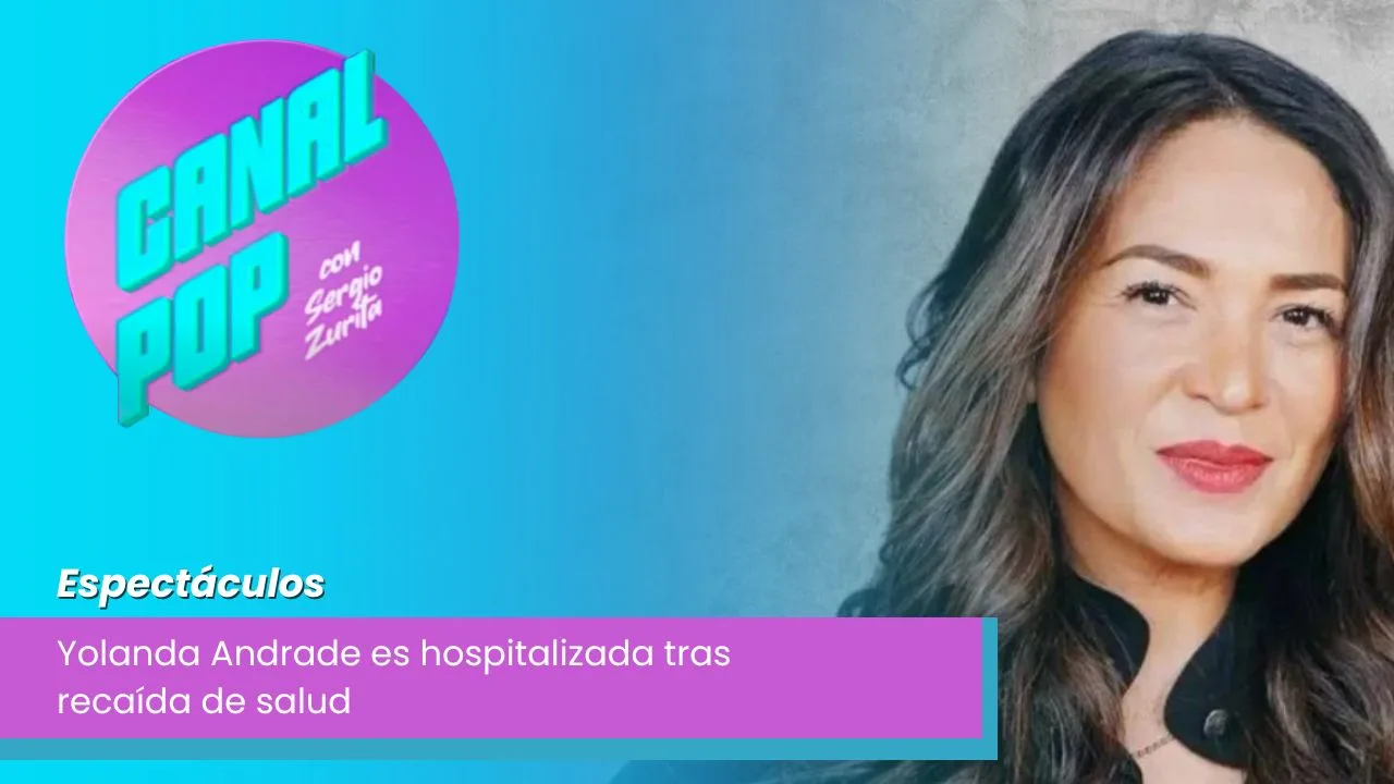 Lee más sobre el artículo Yolanda Andrade es hospitalizada tras recaída de salud