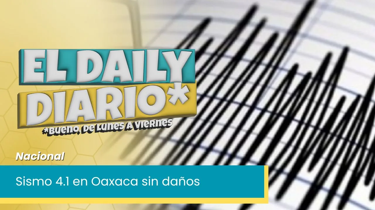Lee más sobre el artículo Sismo 4.1 en Oaxaca sin daños