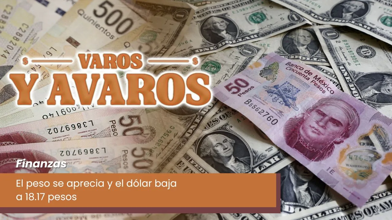 Lee más sobre el artículo El peso se aprecia y el dólar baja a 18.17 pesos