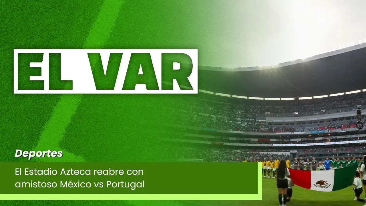 Lee más sobre el artículo El Estadio Azteca reabre con amistoso México vs Portugal