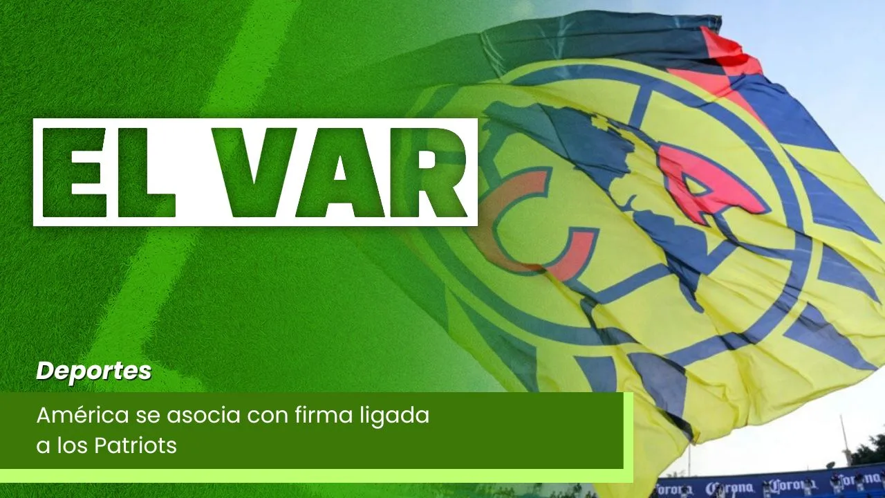 Lee más sobre el artículo América se asocia con firma ligada a los Patriots