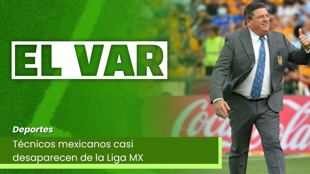 Lee más sobre el artículo Técnicos mexicanos casi desaparecen de la Liga MX