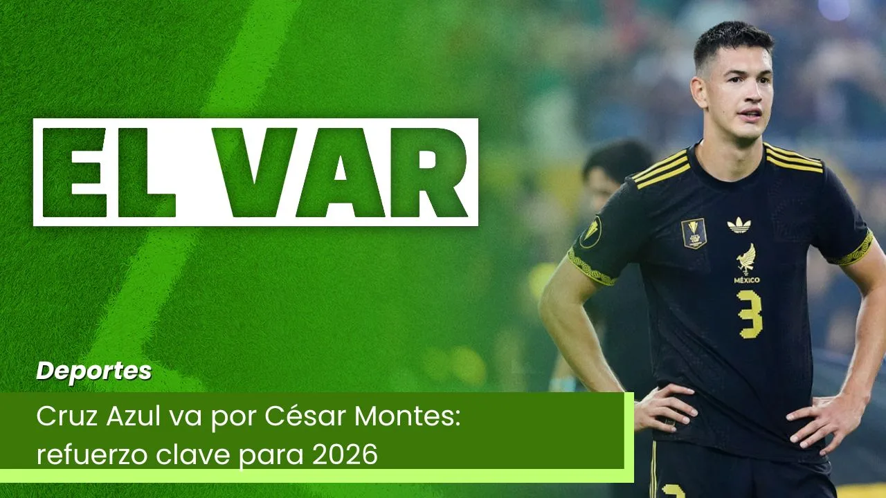 Lee más sobre el artículo Cruz Azul va por César Montes: refuerzo clave para 2026