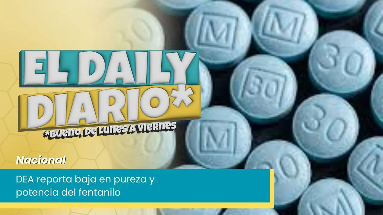 Lee más sobre el artículo DEA reporta baja en pureza y potencia del fentanilo