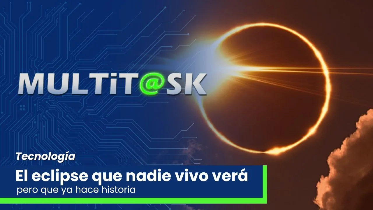 Lee más sobre el artículo El eclipse que nadie vivo verá… pero que ya hace historia