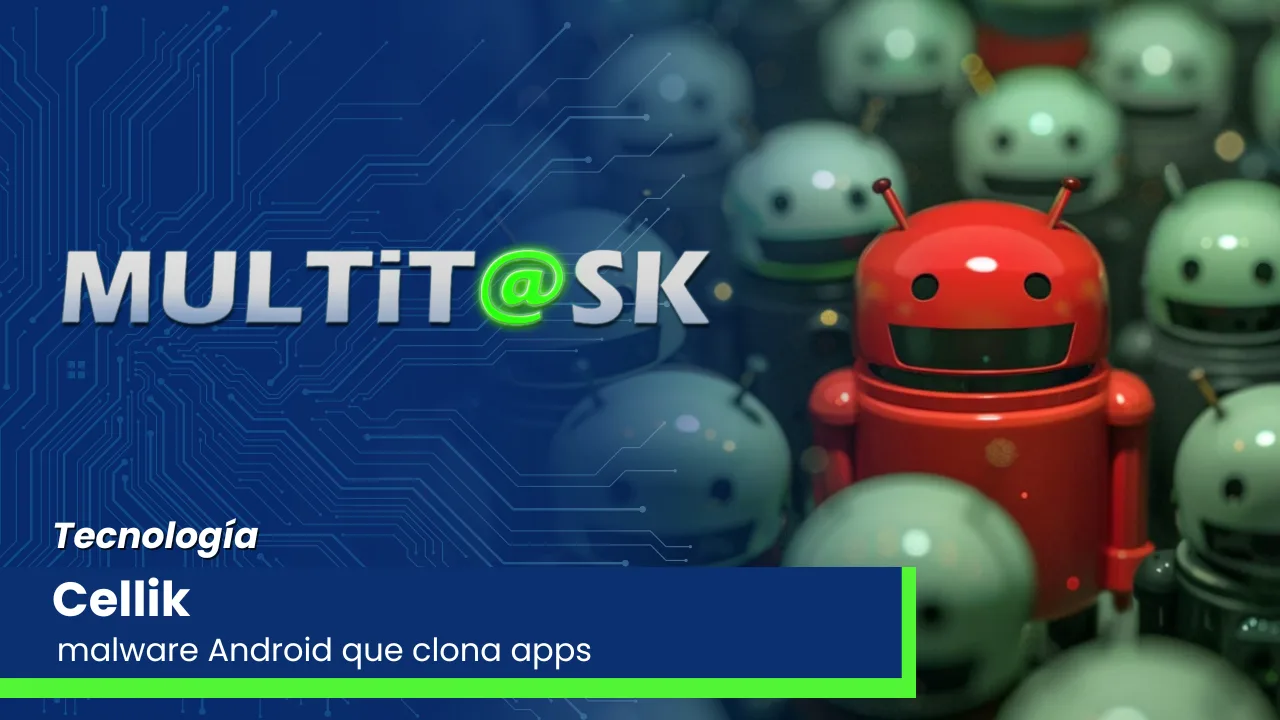 Lee más sobre el artículo Cellik, malware Android que clona apps