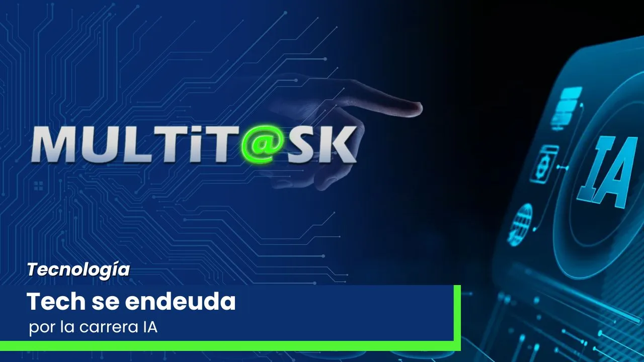 Lee más sobre el artículo Tech se endeuda por la carrera IA