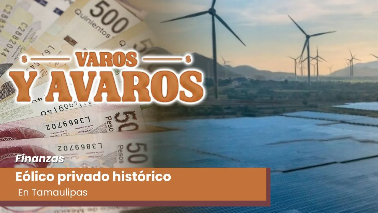 Lee más sobre el artículo Eólico privado histórico en Tamaulipas