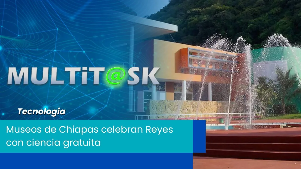 Lee más sobre el artículo Museos de Chiapas celebran Reyes con ciencia gratuita