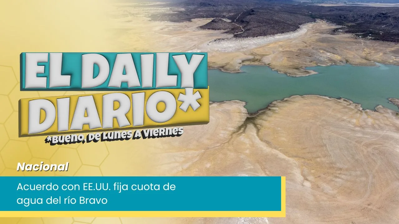 Lee más sobre el artículo Acuerdo con EE.UU. fija cuota de agua del río Bravo