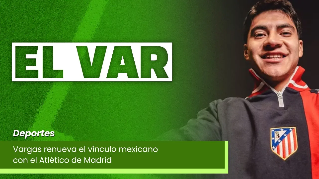 Lee más sobre el artículo Vargas renueva el vínculo mexicano con el Atlético de Madrid