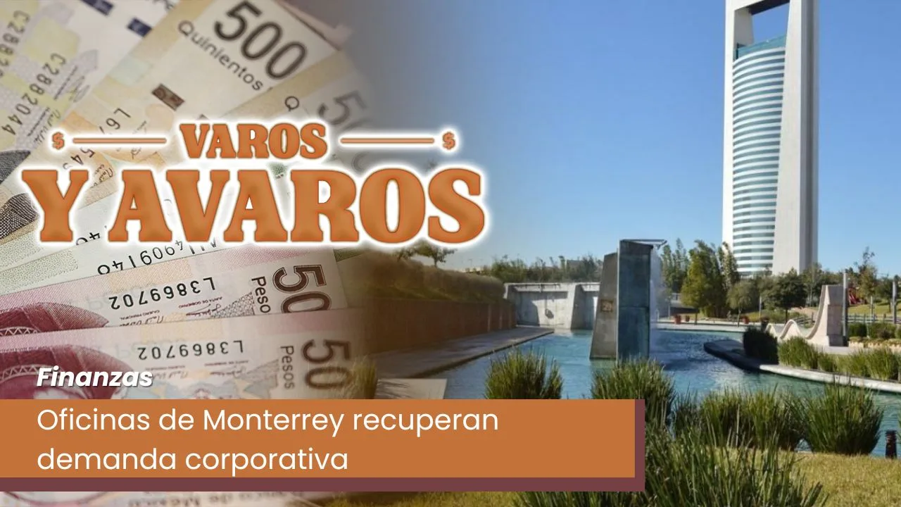 Lee más sobre el artículo Oficinas de Monterrey recuperan demanda corporativa