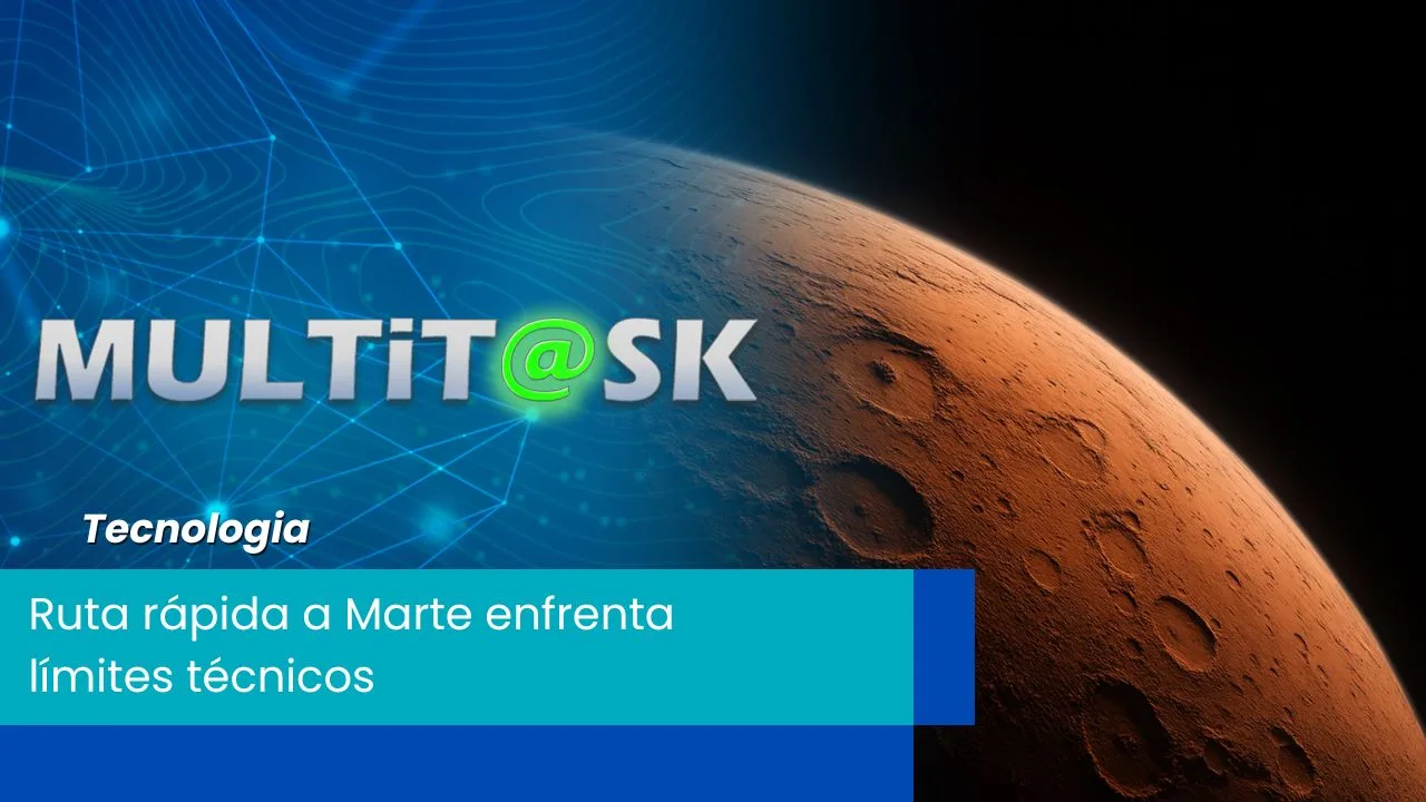 Lee más sobre el artículo Ruta rápida a Marte enfrenta límites técnicos