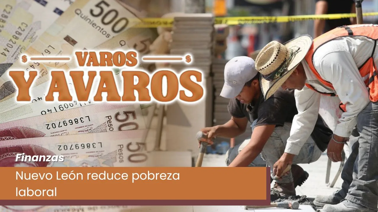 Lee más sobre el artículo Nuevo León reduce pobreza laboral