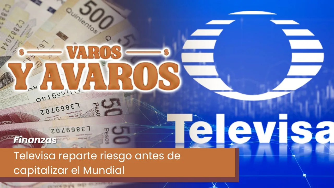 Lee más sobre el artículo Televisa reparte riesgo antes de capitalizar el Mundial