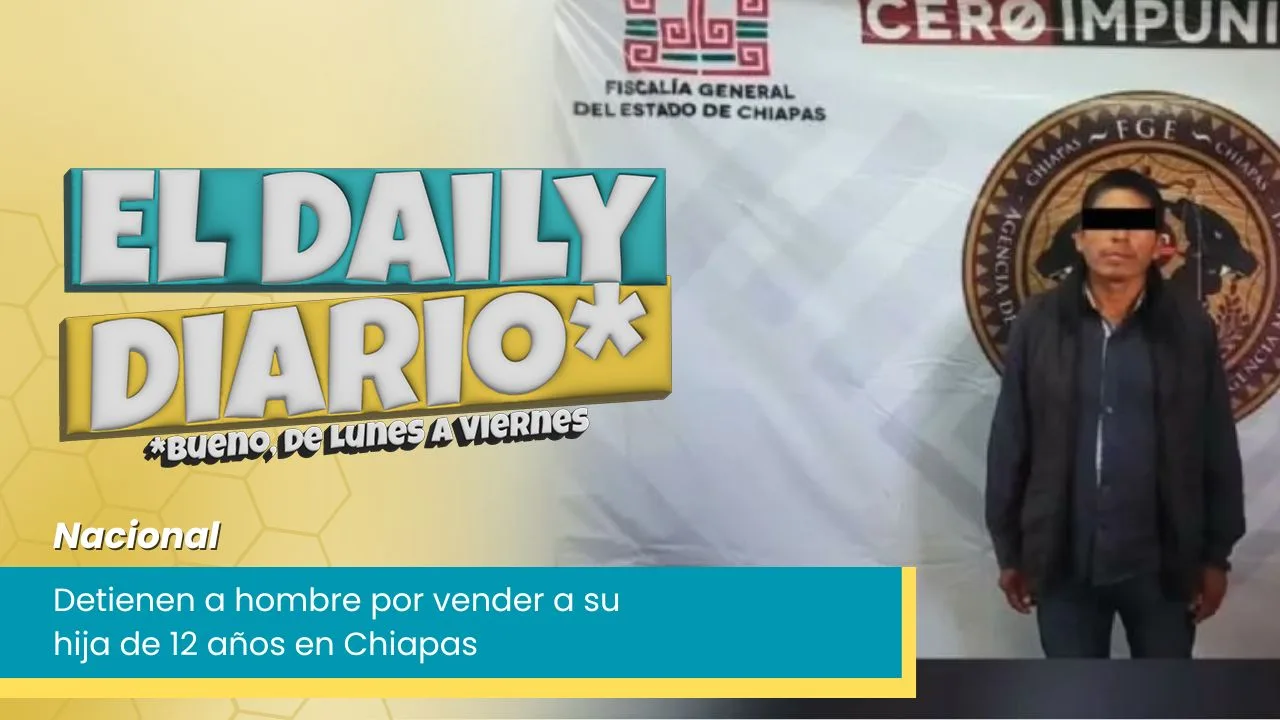 Lee más sobre el artículo Detienen a hombre por vender a su hija de 12 años en Chiapas