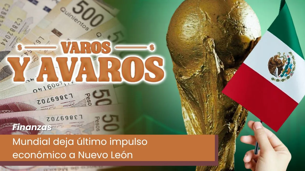 Lee más sobre el artículo Mundial deja último impulso económico a Nuevo León