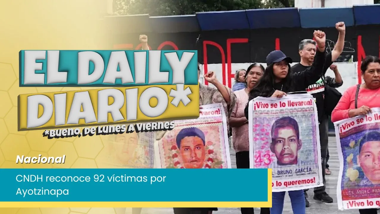 Lee más sobre el artículo CNDH reconoce 92 víctimas por Ayotzinapa