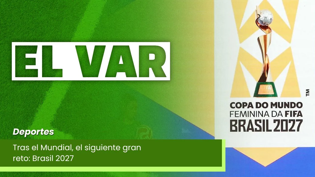 Lee más sobre el artículo Tras el Mundial, el siguiente gran reto: Brasil 2027
