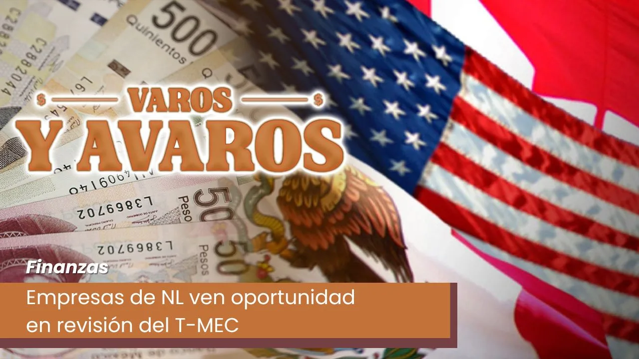 Lee más sobre el artículo Empresas de NL ven oportunidad en revisión del T-MEC