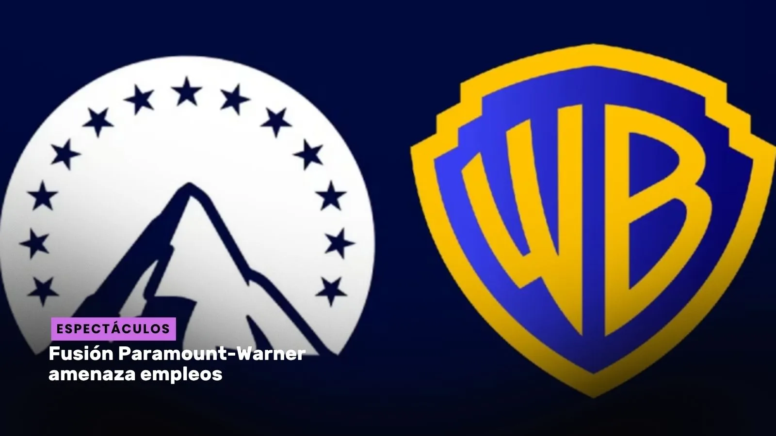 Lee más sobre el artículo Fusión Paramount-Warner amenaza empleos