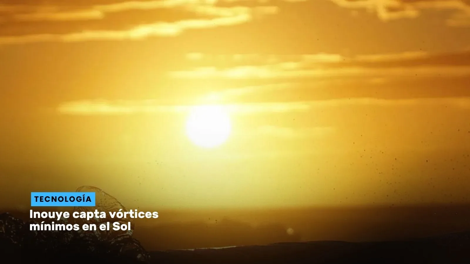 Lee más sobre el artículo Inouye capta vórtices mínimos en el Sol