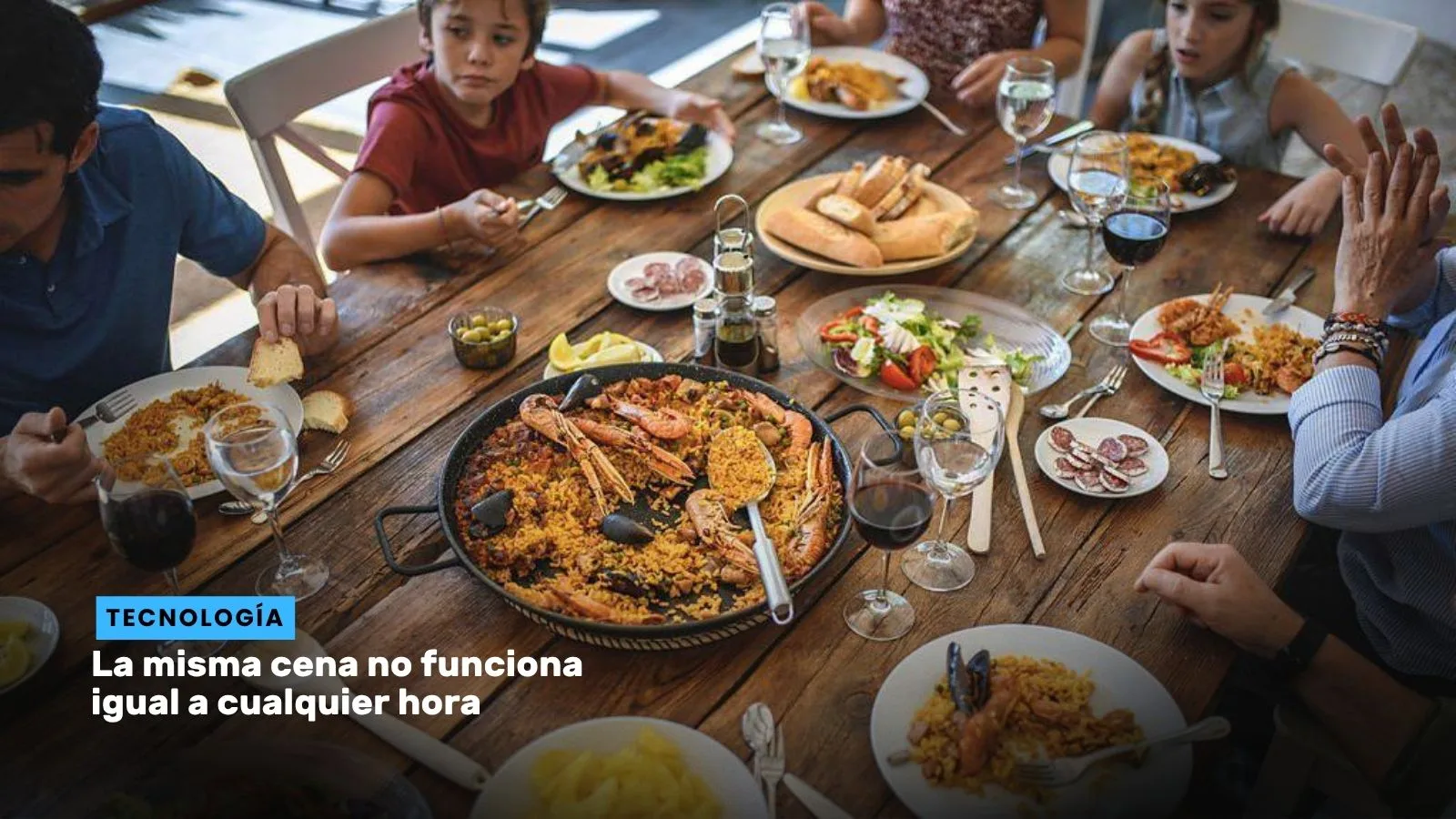 Lee más sobre el artículo La misma cena no funciona igual a cualquier hora