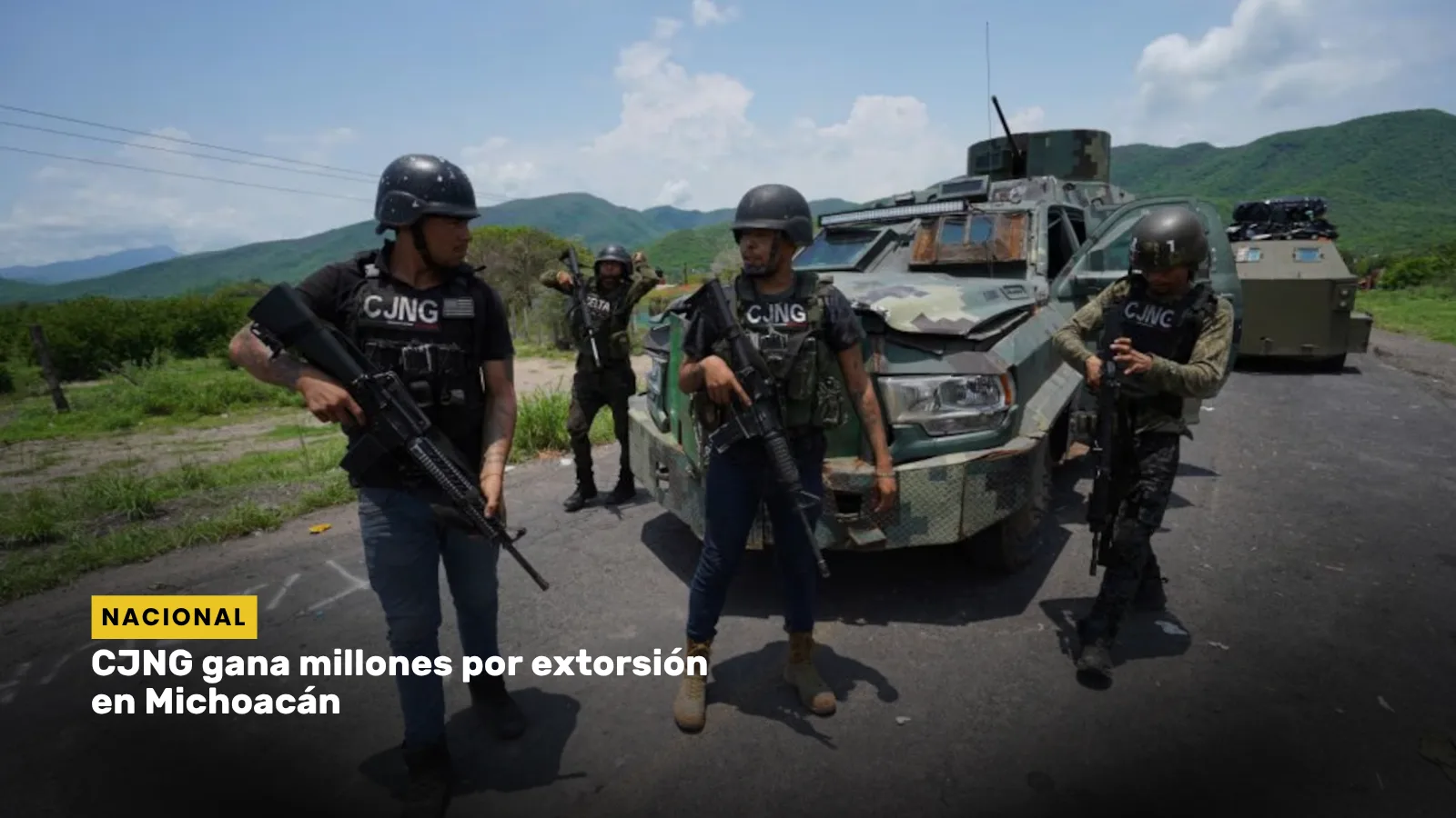 Lee más sobre el artículo CJNG gana millones por extorsión en Michoacán