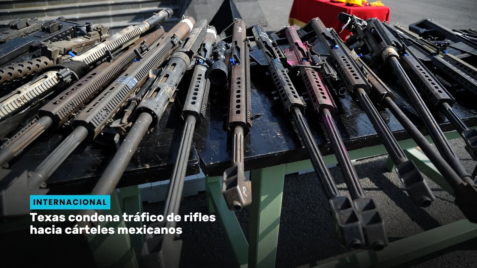 Lee más sobre el artículo Texas condena tráfico de rifles hacia cárteles mexicanos
