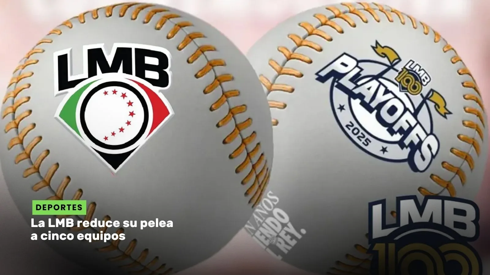 Lee más sobre el artículo La LMB reduce su pelea a cinco equipos