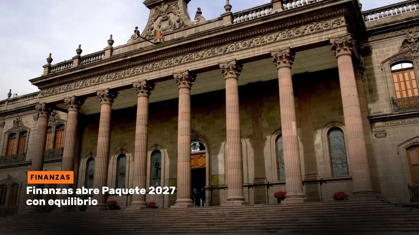 Lee más sobre el artículo Finanzas abre Paquete 2027 con equilibrio