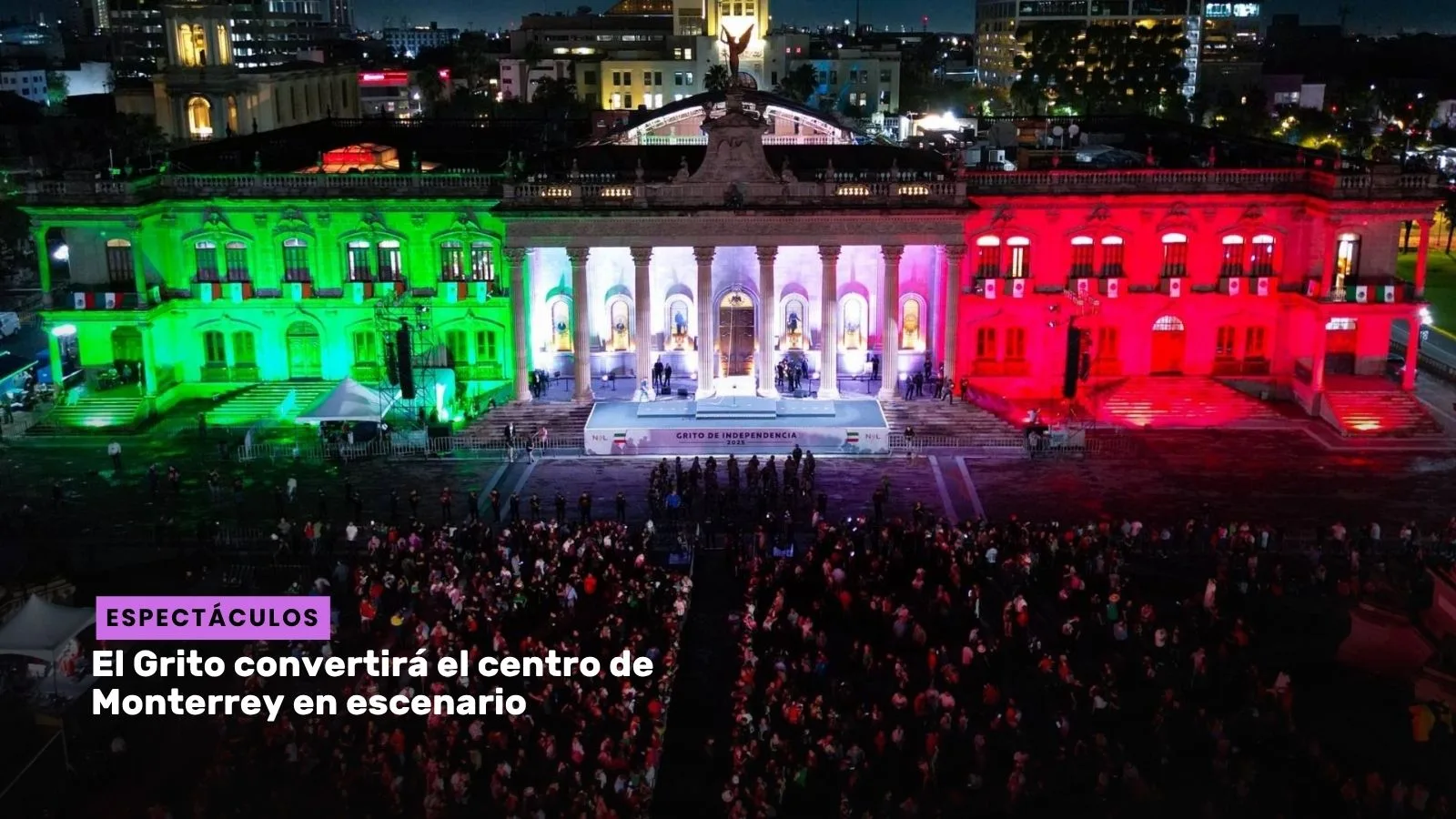 Lee más sobre el artículo El Grito convertirá el centro de Monterrey en escenario