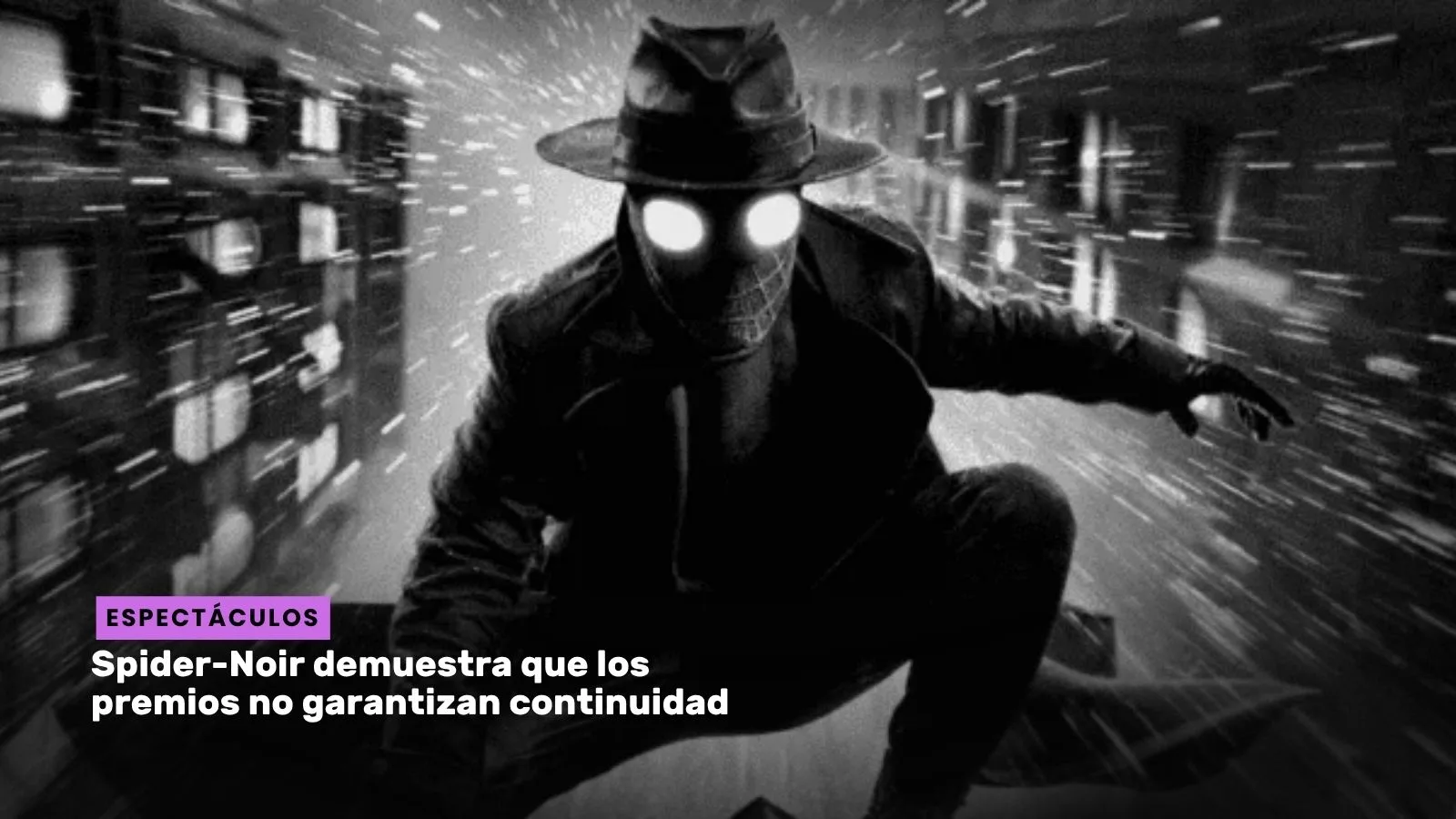 Lee más sobre el artículo Spider-Noir demuestra que los premios no garantizan continuidad