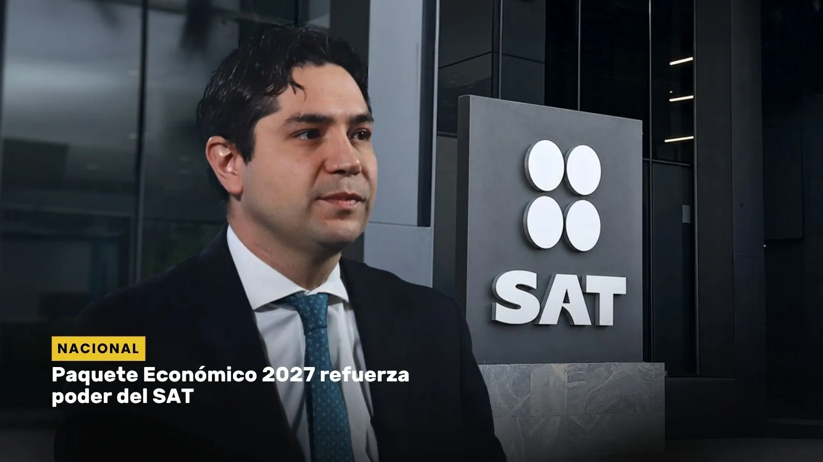 Lee más sobre el artículo Paquete Económico 2027 refuerza poder del SAT