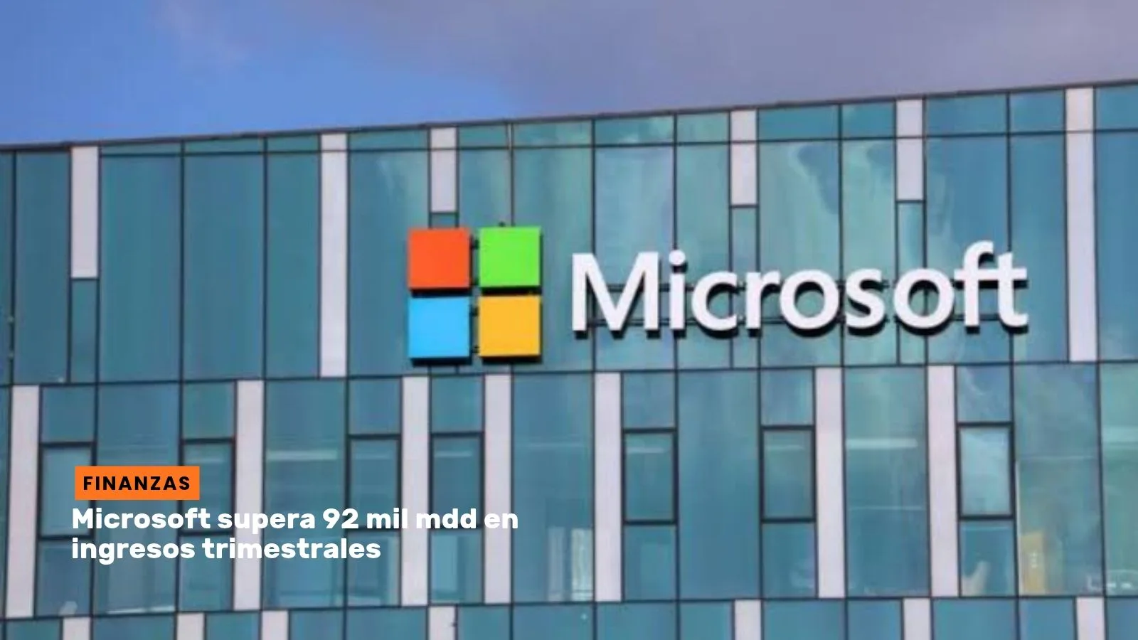 Lee más sobre el artículo Microsoft supera 92 mil mdd en ingresos trimestrales